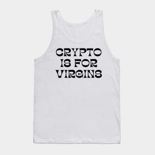 Aesthetic Crypto is for Virgins Funny Cute Tank Top